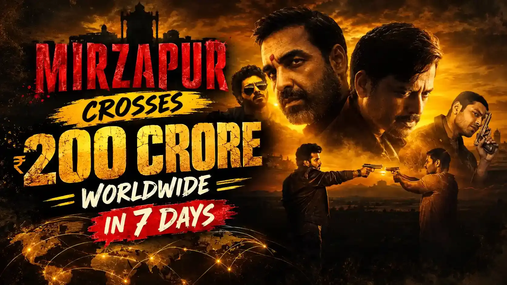 Mirzapur The Movie box office graphic announcing Rs 200 crore worldwide in 7 days