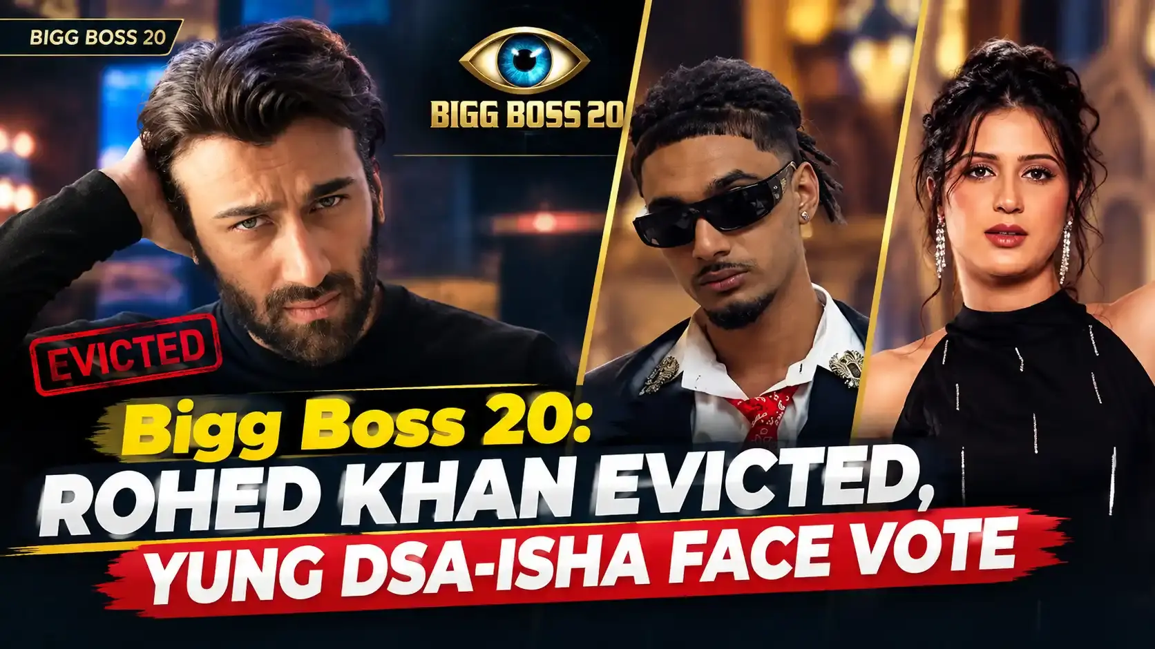 Bigg Boss 20 graphic confirming Rohed Khan's eviction and Week 3 nominations for Yung DSA and Isha Rikhi